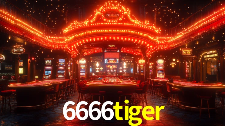 Explore as vantagens do 6666tiger: serviço profissional e confiabilidade